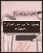 L'évolution du féminisme en Europe